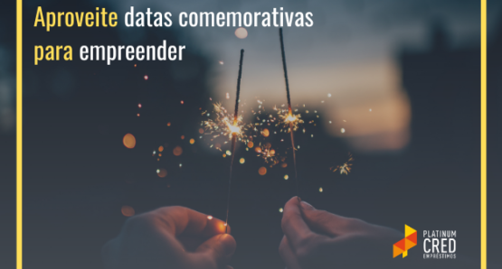 Aproveite datas comemorativas para empreender