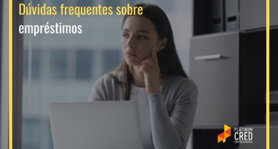 Dúvidas frequentes sobre empréstimo